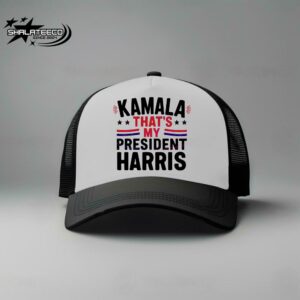 Kamala Harris Thats My President Harris Election Campaign Trucker Hat